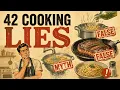 42 Cooking Lies That Are Ruining Your Food