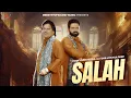 Lagu SALAH – Official Video Labh Heera ft Dhillon Kuldeep | Latest Punjabi Song |Ministry Of Sound- Music