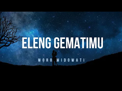 Download MP3 Woro Widowati - Eleng Gematimu Lyric