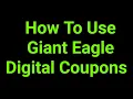 How To Use Giant Eagle Digital Coupons