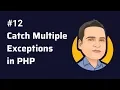 Catch Multiple Exceptions - how to Catch Multiple Exceptions in php