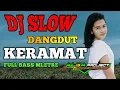 Download Lagu DJ KERAMAT || RHOMA IRAMA SLOW BASS 2021