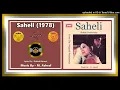 Download Lagu Bewafa Dekh Chuke - Nahid Akhtar - Shabab Keranvi - M. Ashraf - Saheli 1978 - Vinyl 320k Ost