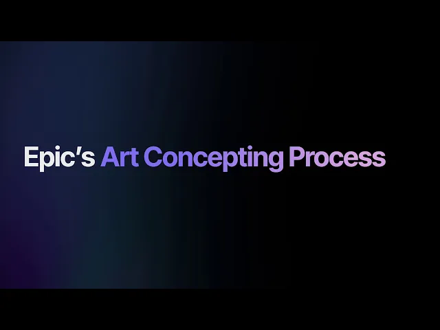 A Look At Epic’s Art Concepting Process
