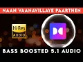 Download Lagu 🔥🔥🔥 NAAN VAANAVILLAYE PAARTHEN | ⭕️ 5.1 SURROUND ⭕️ | 🔊 BASS™ BOOSTED 🔊 | 🔊SUB BASS™🔊 | @tharmiganp