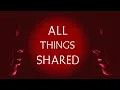 All Things Shared Short Film