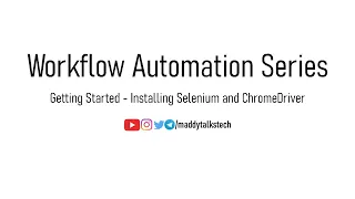 Getting Started - Installing Selenium and ChromeDriver Worflow Automation