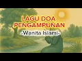 Download Lagu LAGU DOA PENGAMPUNAN - HEALING - Wanita Islami