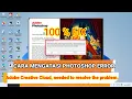 Cara Mengatasi muncul Adobe Creative Cloud needed to resolve the problem is missing or damaged