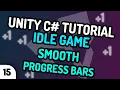 SMOOTH PROGRESS BARS - Unity C Idle Game Tutorial Series Ep 15 2020