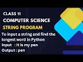 String Program To input a string and find the longest word in Python Class-11 Computer Science