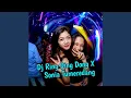 Download Lagu DJ Ring Ding Dong Wan Gombel X Sonia