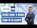 Risky User Risky Sign-in in Azure AZ-305 K21Academy