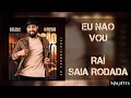 Lagu EU NÃO VOU - Raí Saia Rodada (Áudio Oficial)
