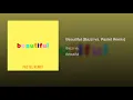 Beautiful (Bazzi vs. Pastel Remix)