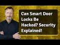 Can Smart Door Locks Be Hacked Security Explained