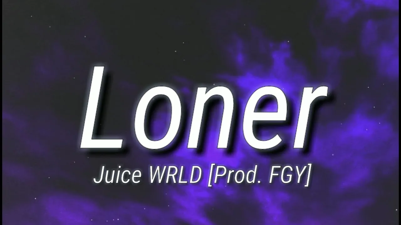 Juice WRLD - Loner (Lyrics) [Prod. FGY]