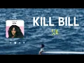 Download Lagu Kill Bill - SZA (Lirik Terjemahan)