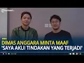 Download Lagu Dimas Anggara Minta Maaf ke Kiesha Alvaro dan Keluarga, 'Saya Mengakui Tindakan yang Terjadi'