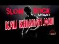 Download Lagu Slow Rock Malaysia - KAU KHIANATI JANJI @dibuangsayang171 