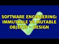 Software Engineering Immutable vs Mutable objects - Design 2 Solutions