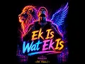 Ek Is Wat Ek Is
