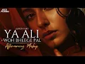 Lagu Zubeen Garg Woh Bheege Pal x Ya Ali Mashup | Aftermorning Chillout