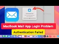 How to Fix Authentication Failed - Failed to Authenticate with Google on Mac