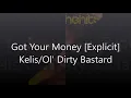 Got Your Money - Kelis/Ol' Dirty Bastard (HD)