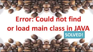 Could not find or load main class error in java