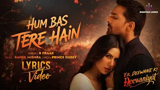 hum bas tere hain lyrics ek deewane ki deewaniyat harshvardhan sonam b praak rahul prince