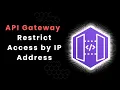 Secure Your AWS API Gateway with IP Restrictions Step-by-Step Tutorial