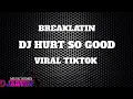 Breaklatin - Dj hurt so good / Viral Tiktok | Djarvinremix