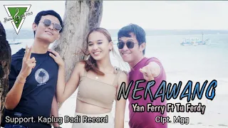 Download NERAWANG - Yan Ferry Feat Tu Ferdy MP3