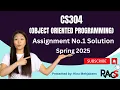 CS304 Object Oriented Programming Assignment No 1 Solution Spring 2025 - By Rare Academy of Science