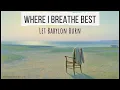 Lagu Where I Breathe Best | Let Babylon Burn