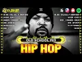 90S 2000S OLD SCHOOL HIP HOP 🎶🎶🎶 DR. DRE, 2PAC, SNOOP DOGG, ICE CUBE, 50 CENT, DMX, NAS, ...