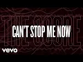 The Score - Can't Stop Me Now (Lyric Video)