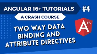 Angular 16 Tutorial - Two way Data Binding and Attribute Directives