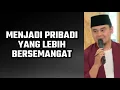Download Lagu Menjadi Pribadi Yang Lebih Bersemangat | Ustaz Hilman