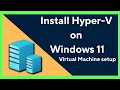 Install Hyper V on Windows 11