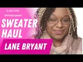 Lane Bryant 20 Sweater Haul plus