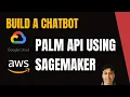 Build a Chatbot in Google PaLM API in AWS SageMaker