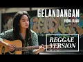 Lagu Rhoma Irama - GELANDANGAN | Cover Reggae Version