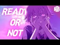 Download Lagu Nightcore - Ready Or Not (SMACK \u0026 Swanky Tunes - feat. Ayah Marar)