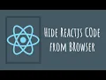 Hide ReactJS Code From Browser