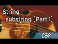 CSP String substring Part 1