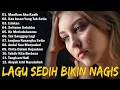 Lagu Kumpulan Lagu Sedih Bikin Nangis Teringat Mantan😭😭😭 Baru Putus... Langsung Dengar Lagu Ni