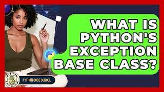What Is Python s Exception Base Class - Python Code School