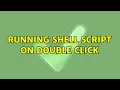 Ubuntu Running Shell Script on Double Click